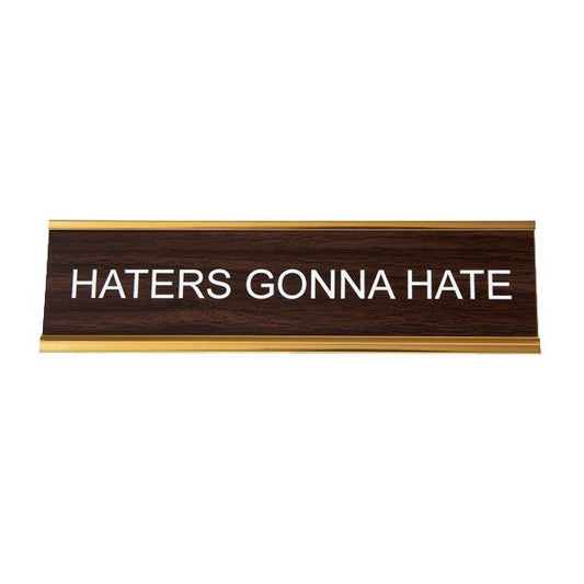 Haters Gonna Hate Nameplate